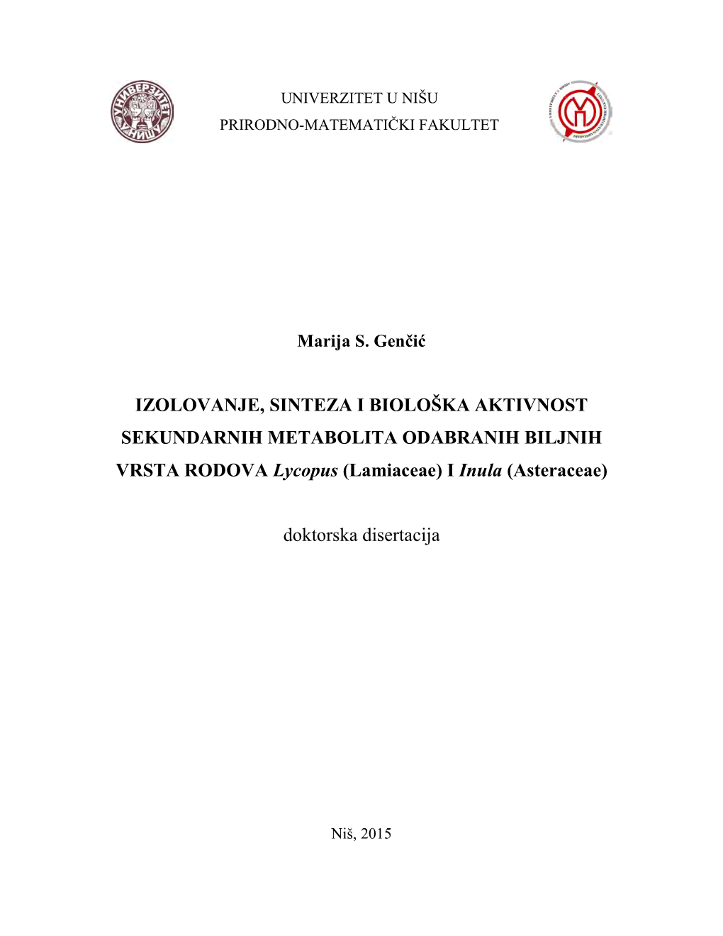 IZOLOVANJE, SINTEZA I BIOLOŠKA AKTIVNOST SEKUNDARNIH METABOLITA ODABRANIH BILJNIH VRSTA RODOVA Lycopus (Lamiaceae) I Inula (Asteraceae)