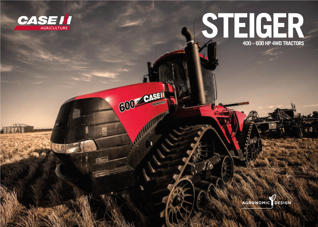 400 – 600 HP 4WD TRACTORS for 60 Years, Case IH Steiger Series 4WD Tractors Have Powered Successful Operations Worldwide