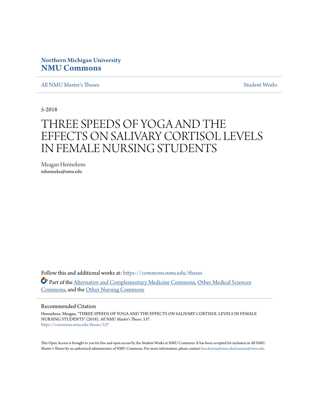 THREE SPEEDS of YOGA and the EFFECTS on SALIVARY CORTISOL LEVELS in FEMALE NURSING STUDENTS Meagan Hennekens Mhenneke@Nmu.Edu