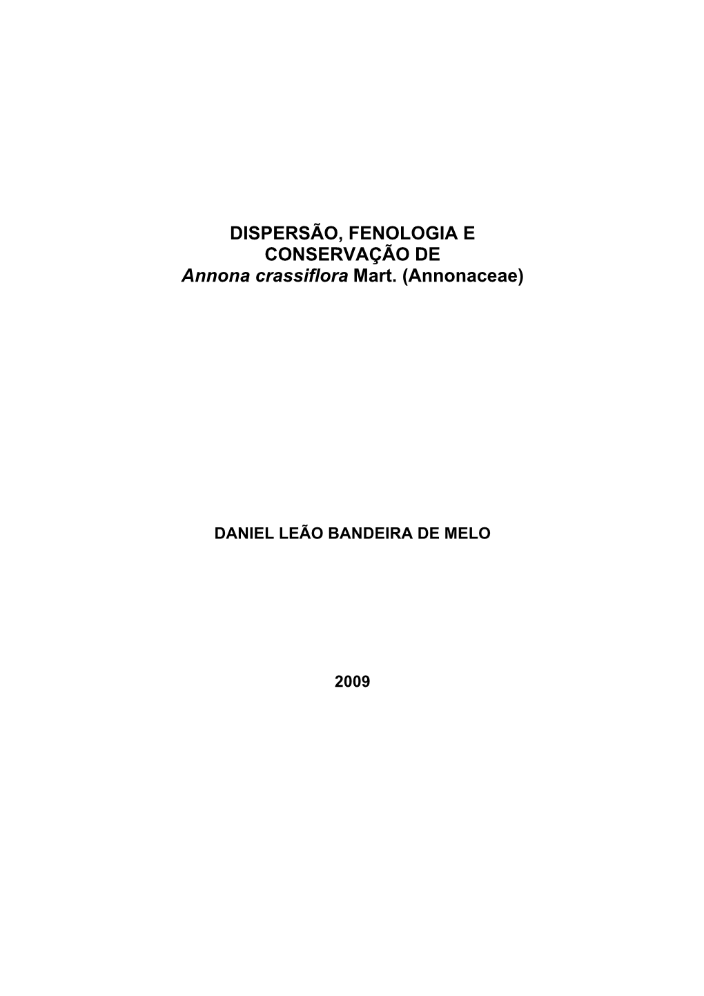 DISPERSÃO, FENOLOGIA E CONSERVAÇÃO DE Annona Crassiflora Mart