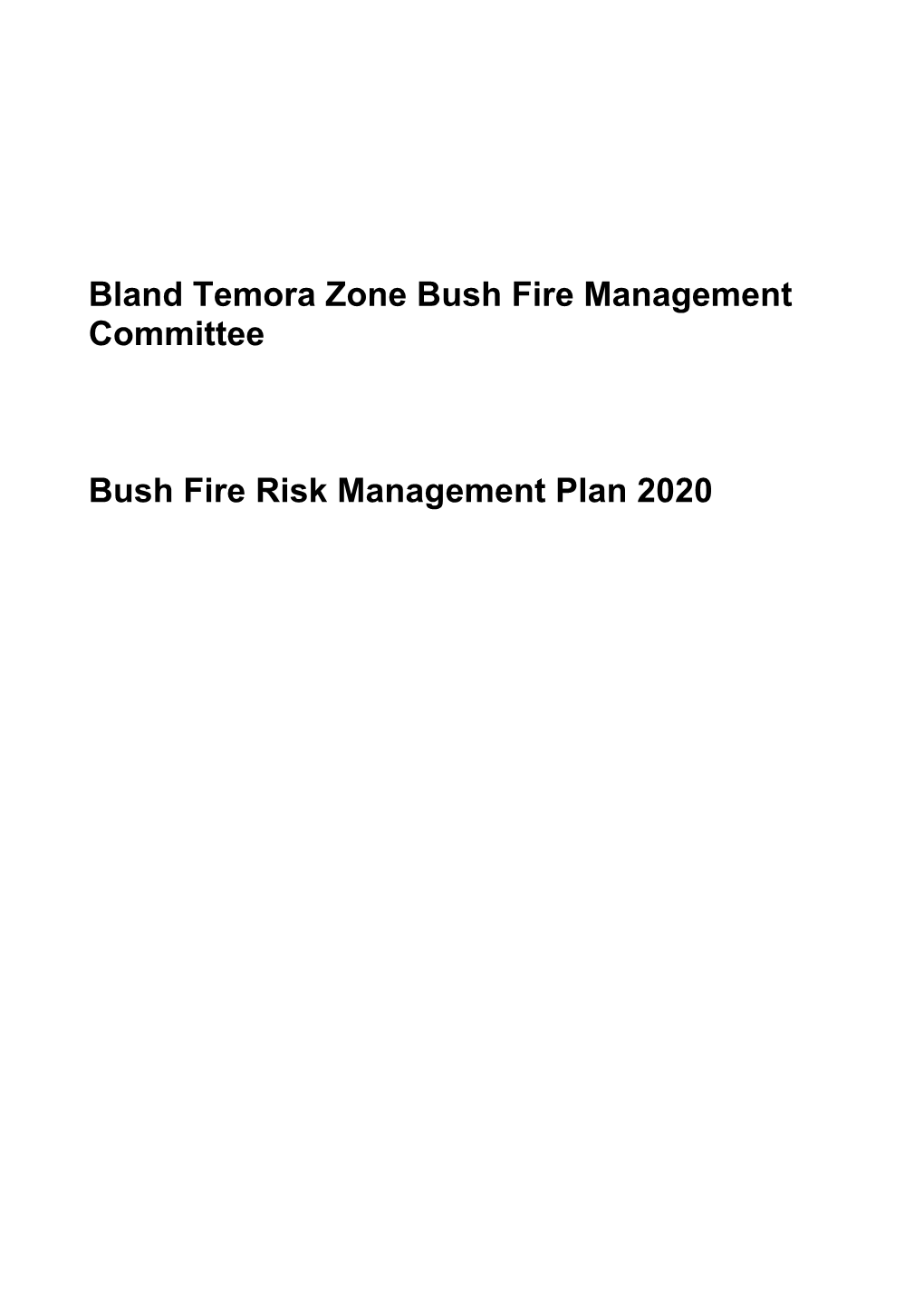 Bland Temora Zone Bush Fire Management Committee Bush Fire Risk Management Plan 2020