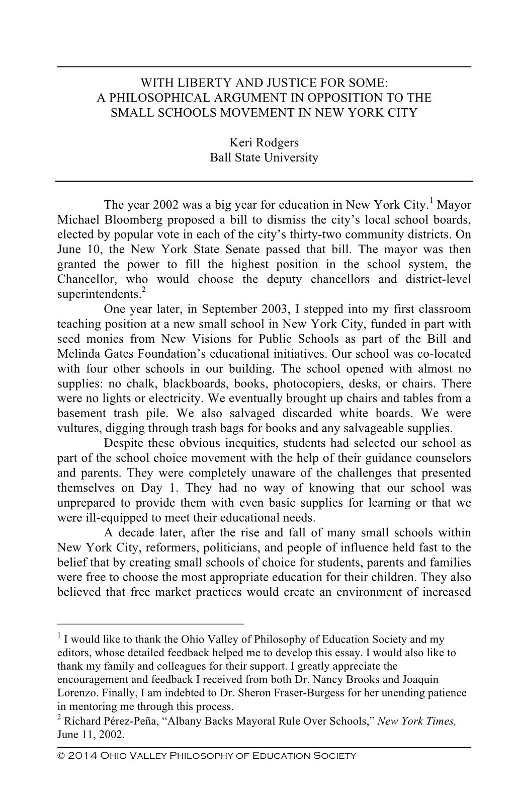 WITH LIBERTY and JUSTICE for SOME: a PHILOSOPHICAL ARGUMENT in OPPOSITION to the SMALL SCHOOLS MOVEMENT in NEW YORK CITY Keri