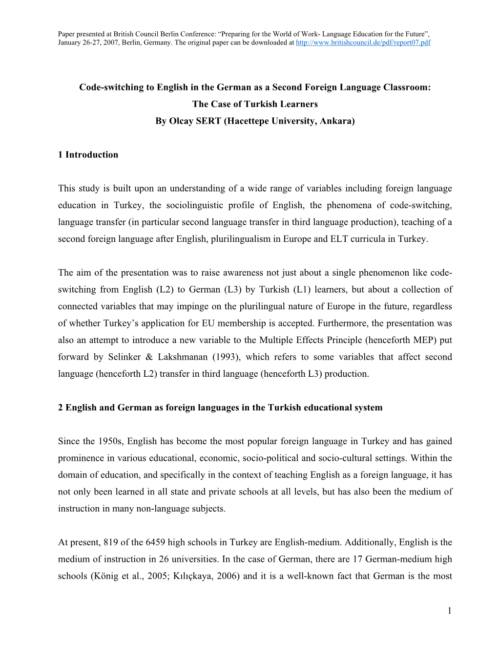 Code-Switching to English in the German As a Second Foreign Language Classroom: the Case of Turkish Learners by Olcay SERT (Hacettepe University, Ankara)