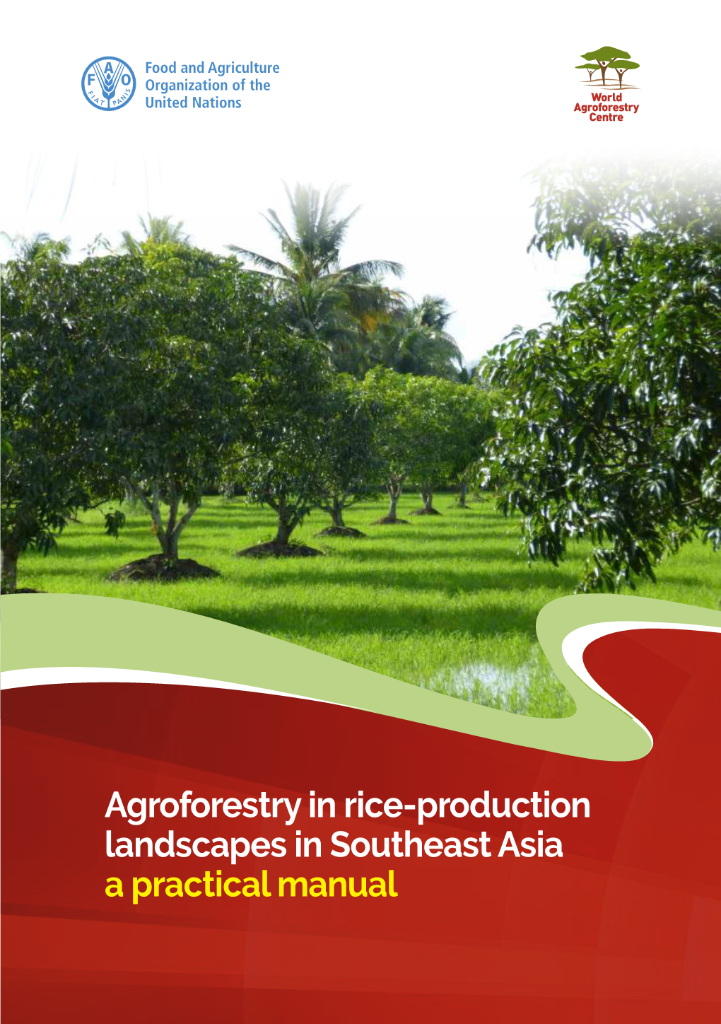 Agroforestry in Rice-Production Landscapes in Southeast Asia a Practical Manual