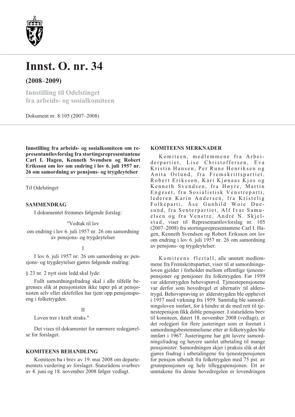 Innst. O. Nr. 34 (2008–2009) Innstilling Til Odelstinget Fra Arbeids- Og Sosialkomiteen