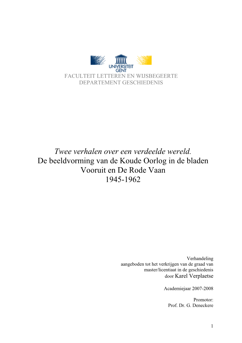 Twee Verhalen Over Een Verdeelde Wereld. De Beeldvorming Van De Koude Oorlog in De Bladen Vooruit En De Rode Vaan 1945-1962