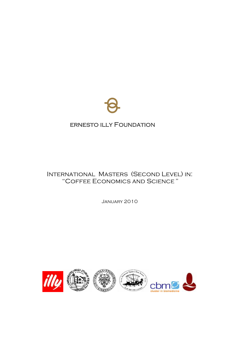 Ernesto Illy Foundation Ernesto Illy Foundation International Masters (Second Level) In: —Coffee Economics and Science“