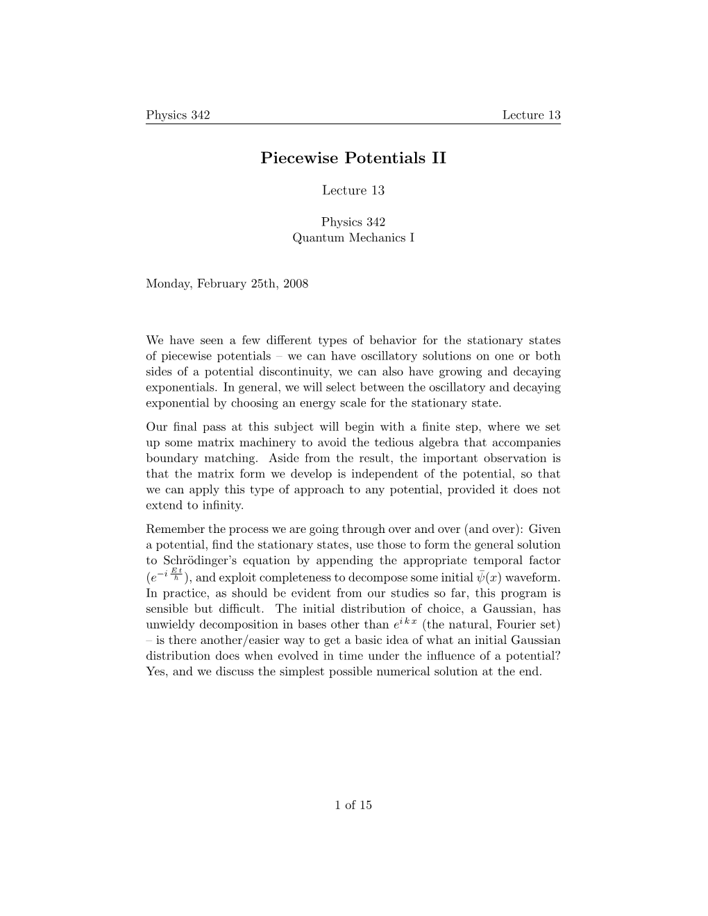 Piecewise Potentials II