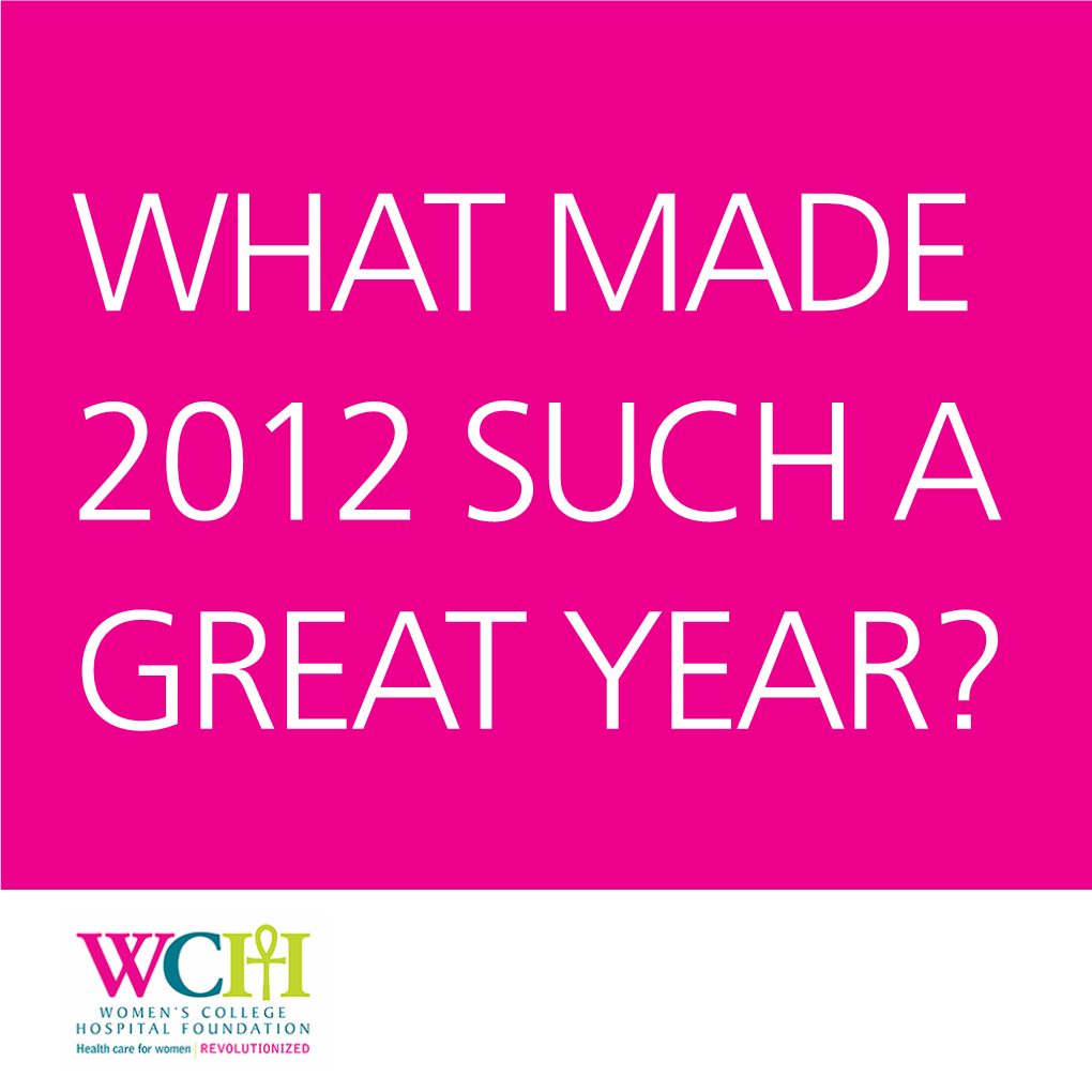 Women's College Hospital Foundation 2013 Donor Report
