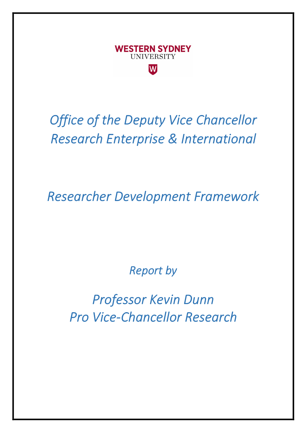 Office of the Deputy Vice Chancellor Research Enterprise & International Researcher Development Framework Professor Kevin D
