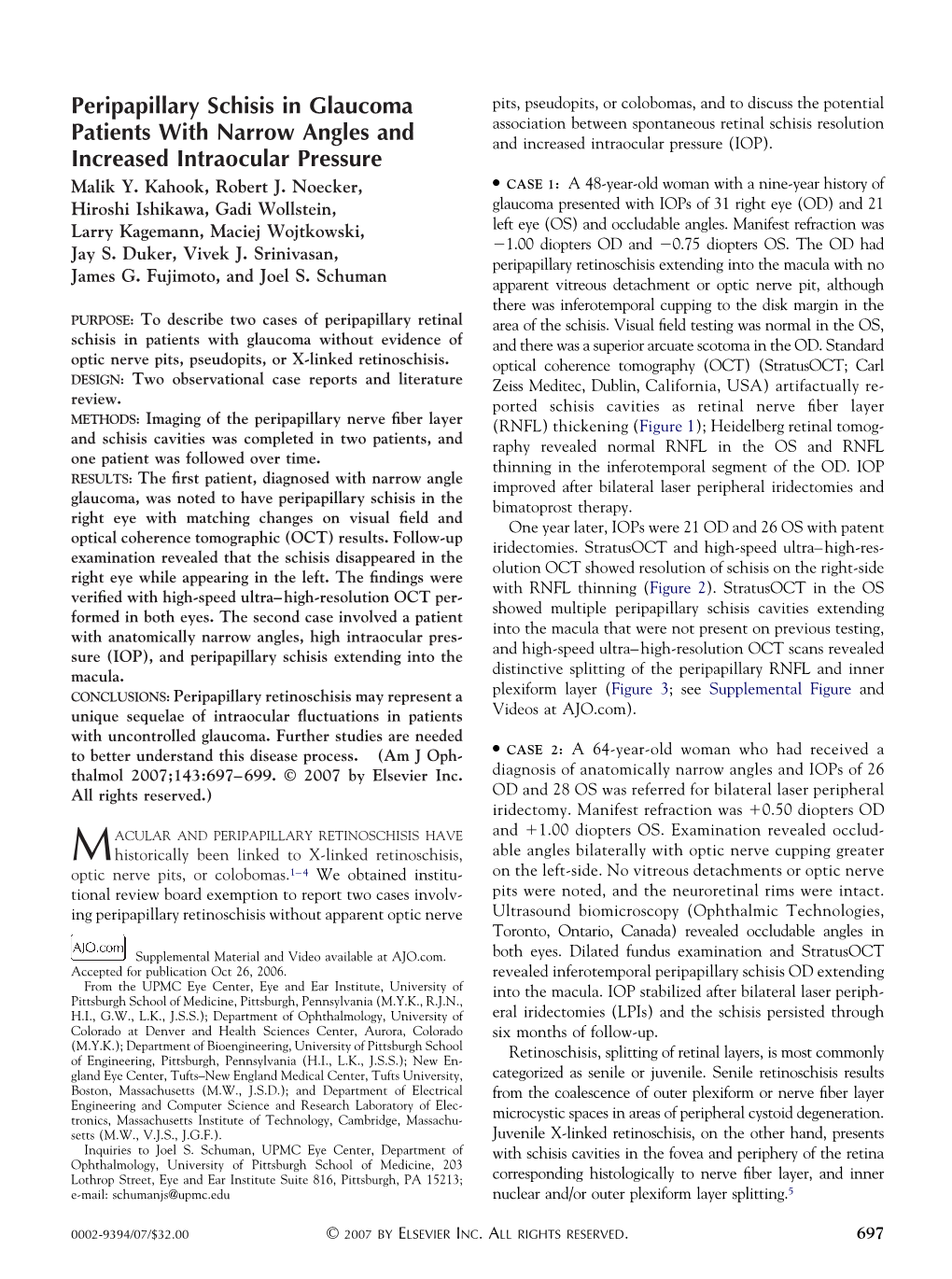 Peripapillary Schisis in Glaucoma Patients with Narrow Angles and Increased Intraocular Pressure