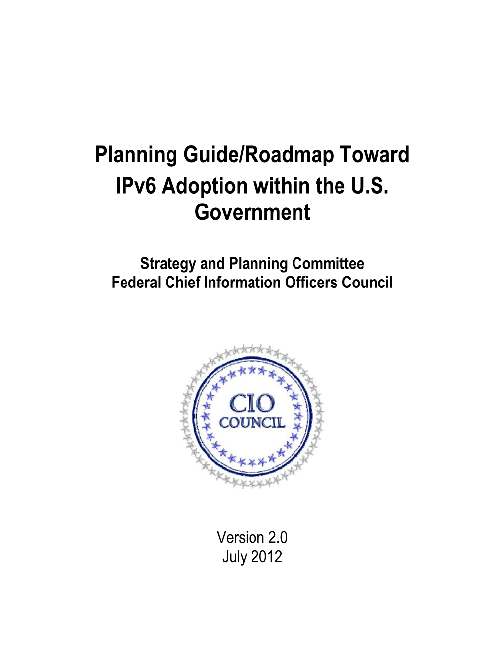 Planning Guide/Roadmap Toward Ipv6 Adoption Within the U.S. Government