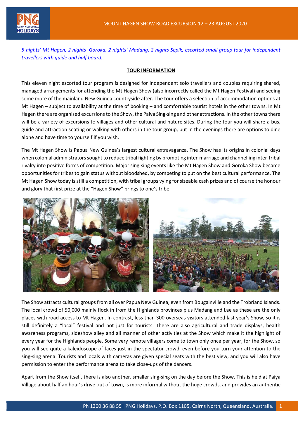 MOUNT HAGEN SHOW ROAD EXCURSION 12 – 23 AUGUST 2020 Ph 1300 36 88 55| PNG Holidays, P.O. Box 1105, Cairns North, Queensland, A