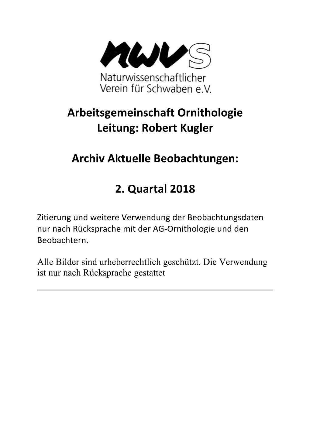 Arbeitsgemeinschaft Ornithologie Leitung: Robert Kugler Archiv Aktuelle Beobachtungen: 2. Quartal 2018