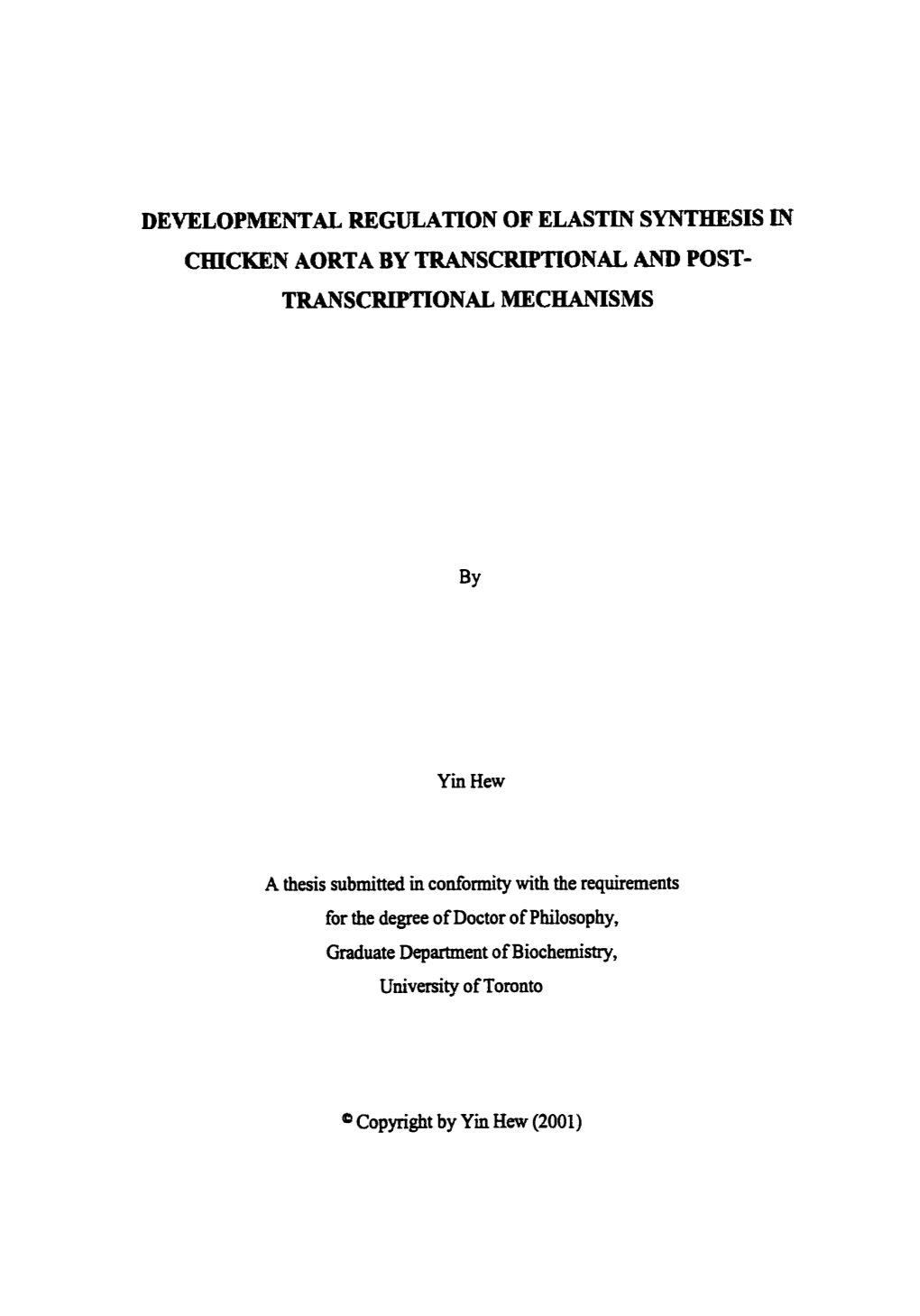 DEVELOPMENTAL REGULATION of ELASTIN SYNTHESIS in Chickely AORTA by TRANSCRIPTIONAL and POST- TRANSCRIPTIONAL MECHANISMS