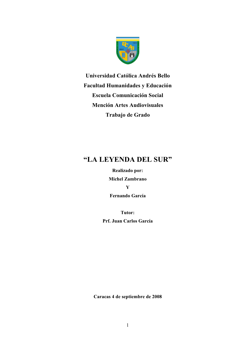 “LA LEYENDA DEL SUR” Realizado Por: Michel Zambrano Y Fernando García