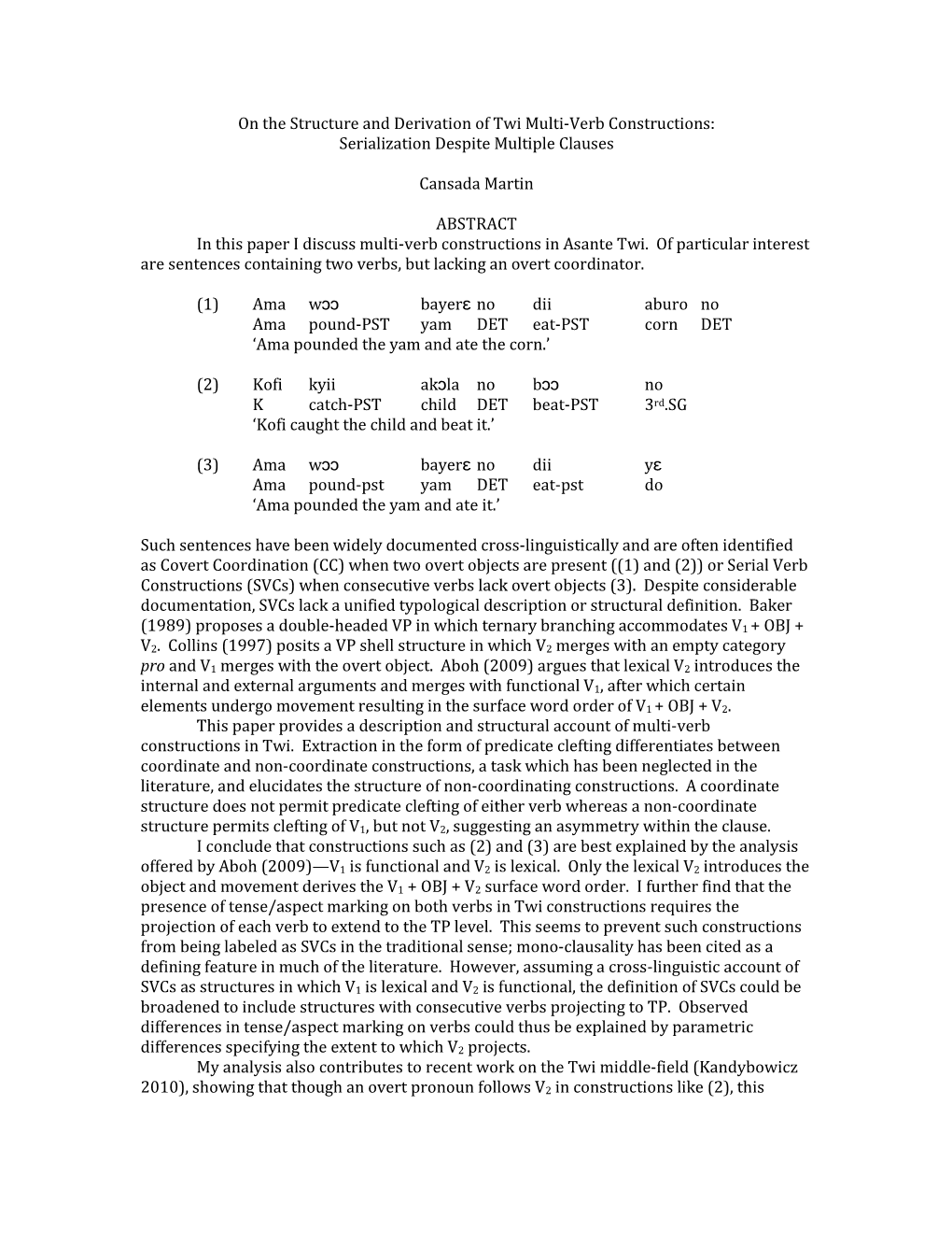 On the Structure and Derivation of Twi Multi-Verb Constructions: Serialization Despite Multiple Clauses Cansada Martin ABSTRACT