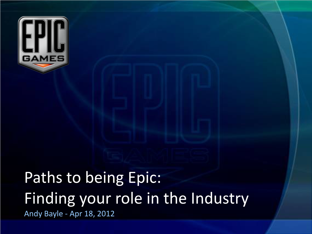 Paths to Being Epic: Finding Your Role in the Industry