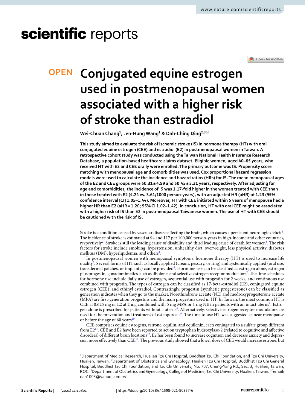 Conjugated Equine Estrogen Used in Postmenopausal Women Associated with a Higher Risk of Stroke Than Estradiol Wei‑Chuan Chang1, Jen‑Hung Wang1 & Dah‑Ching Ding2,3*