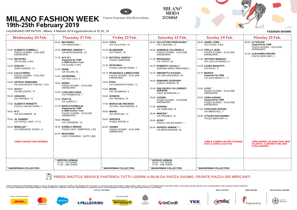 MILANO FASHION WEEK 19Th-25Th February 2019 CALENDARIO DEFINITIVO - Milano, 4 Febbraio 2019 Aggiornamento Al 18 02 19 FASHION SHOWS Wednesday 20 Feb