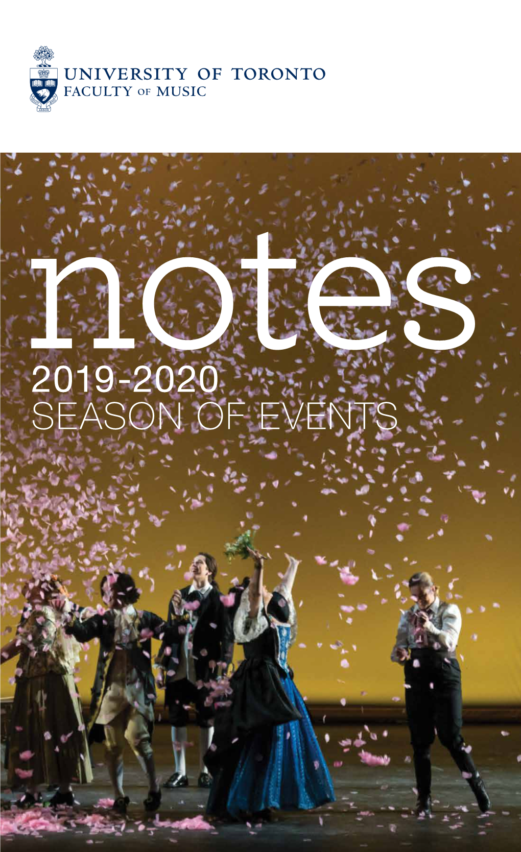 2019-2020 SEASON of EVENTS Welcome to U of T MUSIC’S 2019-2020 SEASON!