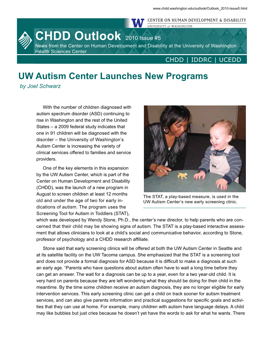 CHDD Outlook 2010 Issue #5 News from the Center on Human Development and Disability at the University of Washington Health Sciences Center CHDD | IDDRC | UCEDD