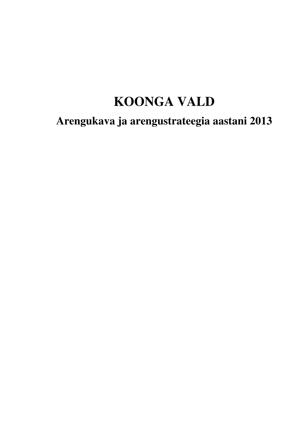 KOONGA VALD Arengukava Ja Arengustrateegia Aastani 2013 2