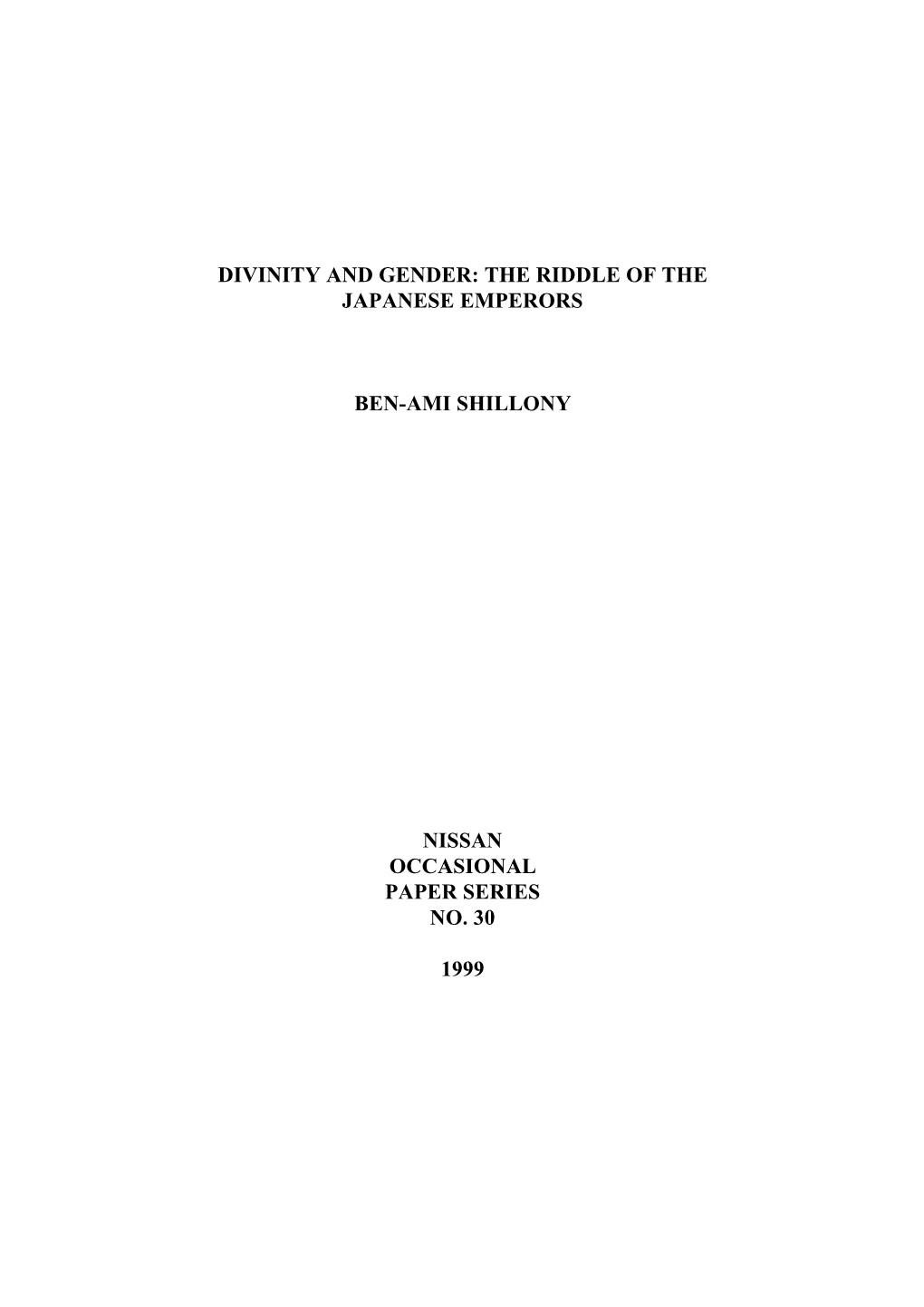 Divinity and Gender: the Riddle of the Japanese Emperors Ben-Ami Shillony Nissan Occasional Paper Series No. 30 1999