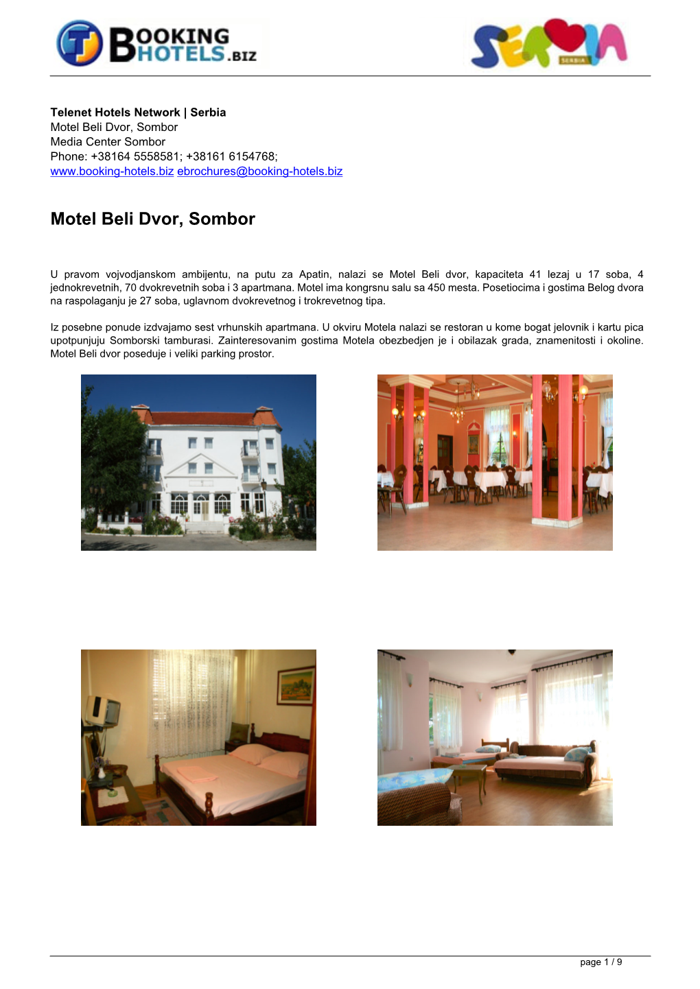 Motel Beli Dvor, Sombor Media Center Sombor Phone: +38164 5558581; +38161 6154768; Ebrochures@Booking-Hotels.Biz