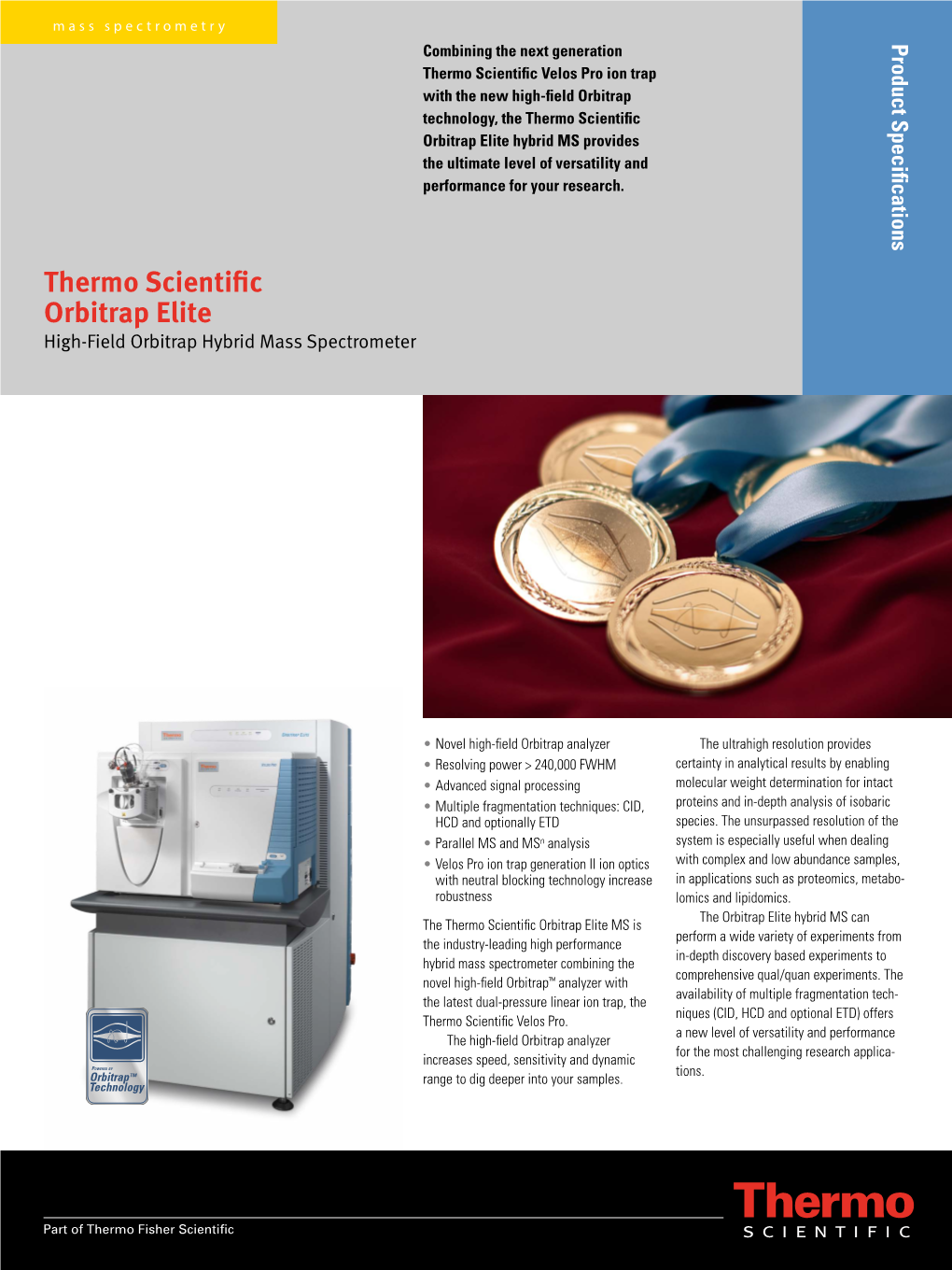 Orbitrap Elite Hybrid MS Provides the Ultimate Level of Versatility and Performance for Your Research