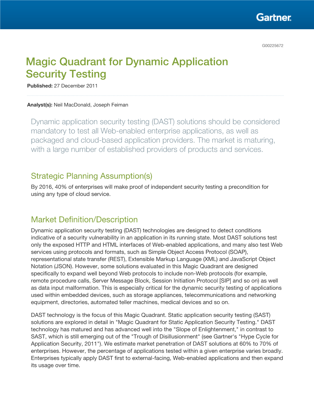 Magic Quadrant for Dynamic Application Security Testing Published: 27 December 2011