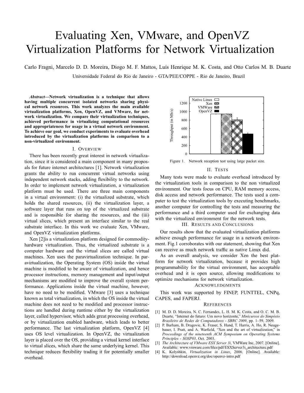 Evaluating Xen, Vmware, and Openvz Virtualization Platforms for Network Virtualization