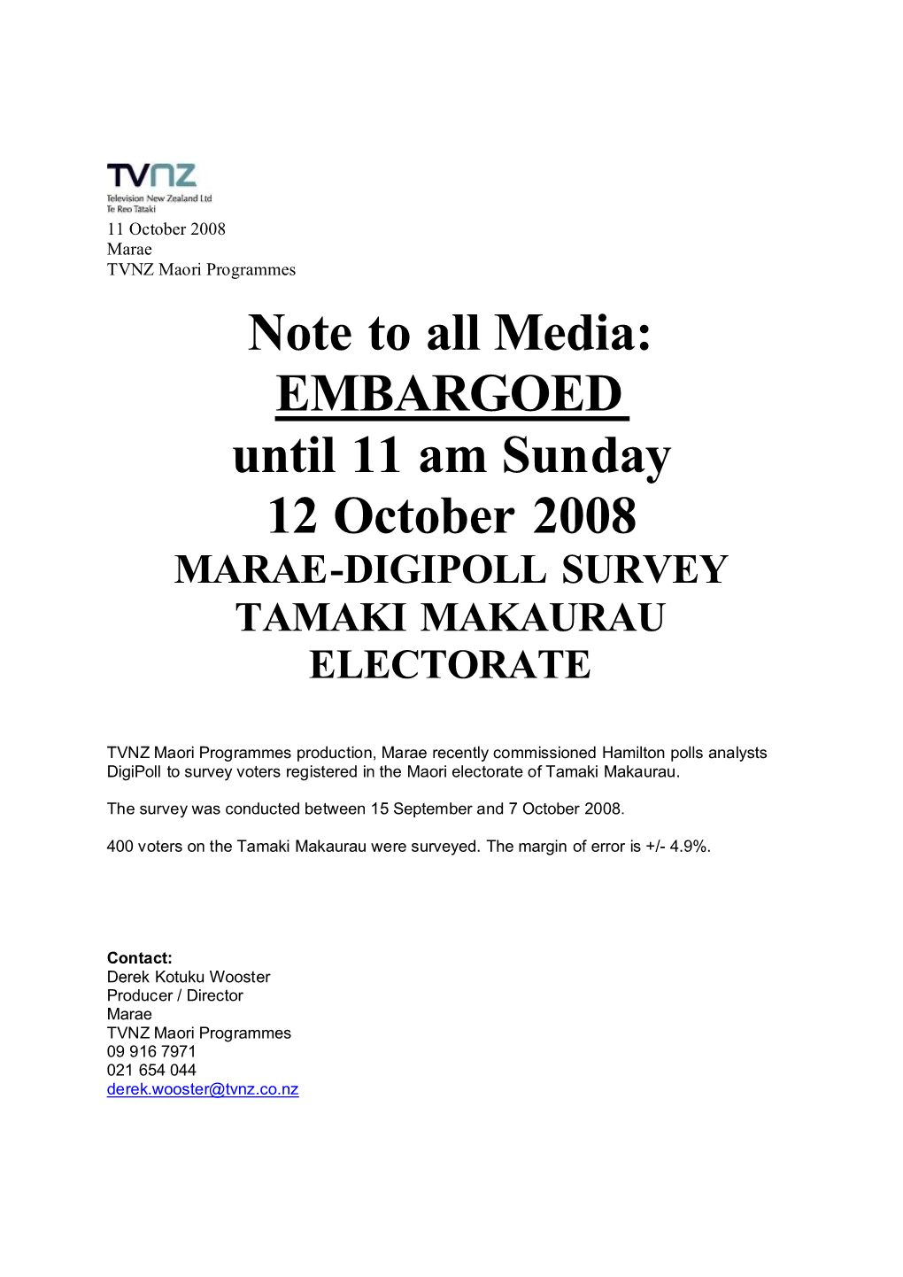 Note to All Media: EMBARGOED Until 11 Am Sunday 12 October 2008 MARAE-DIGIPOLL SURVEY TAMAKI MAKAURAU ELECTORATE