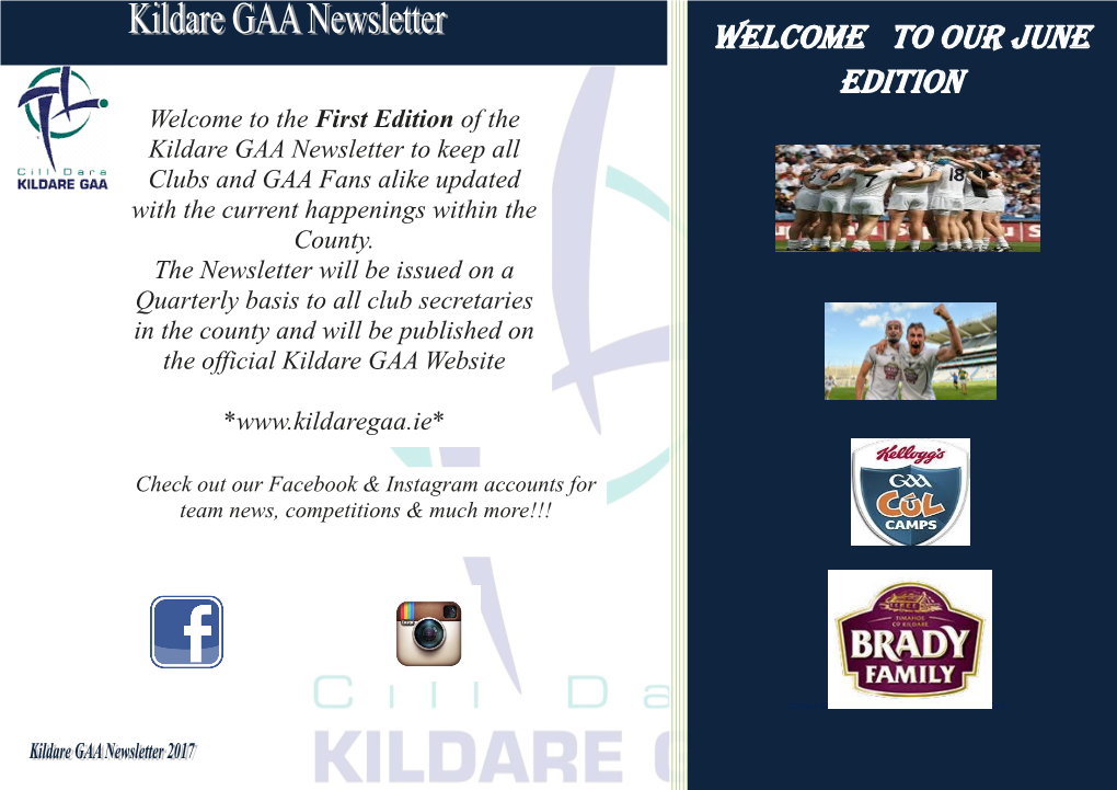 Welcome to Our June Edition Welcome to the First Edition of the Kildare GAA Newsletter to Keep All