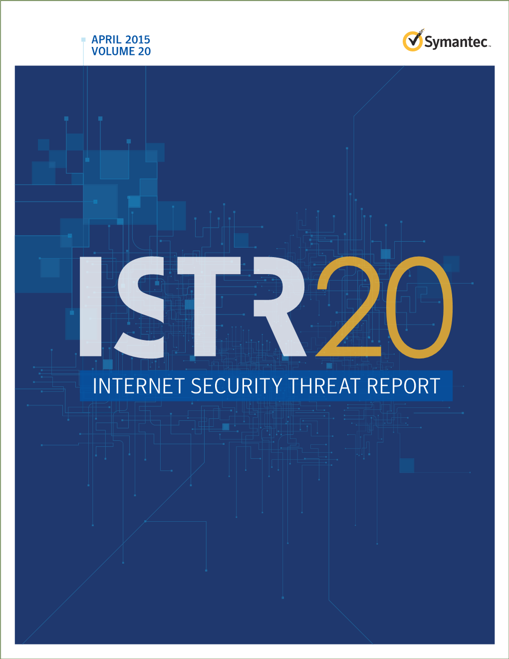 2015 Internet Security Threat Report, Volume 20