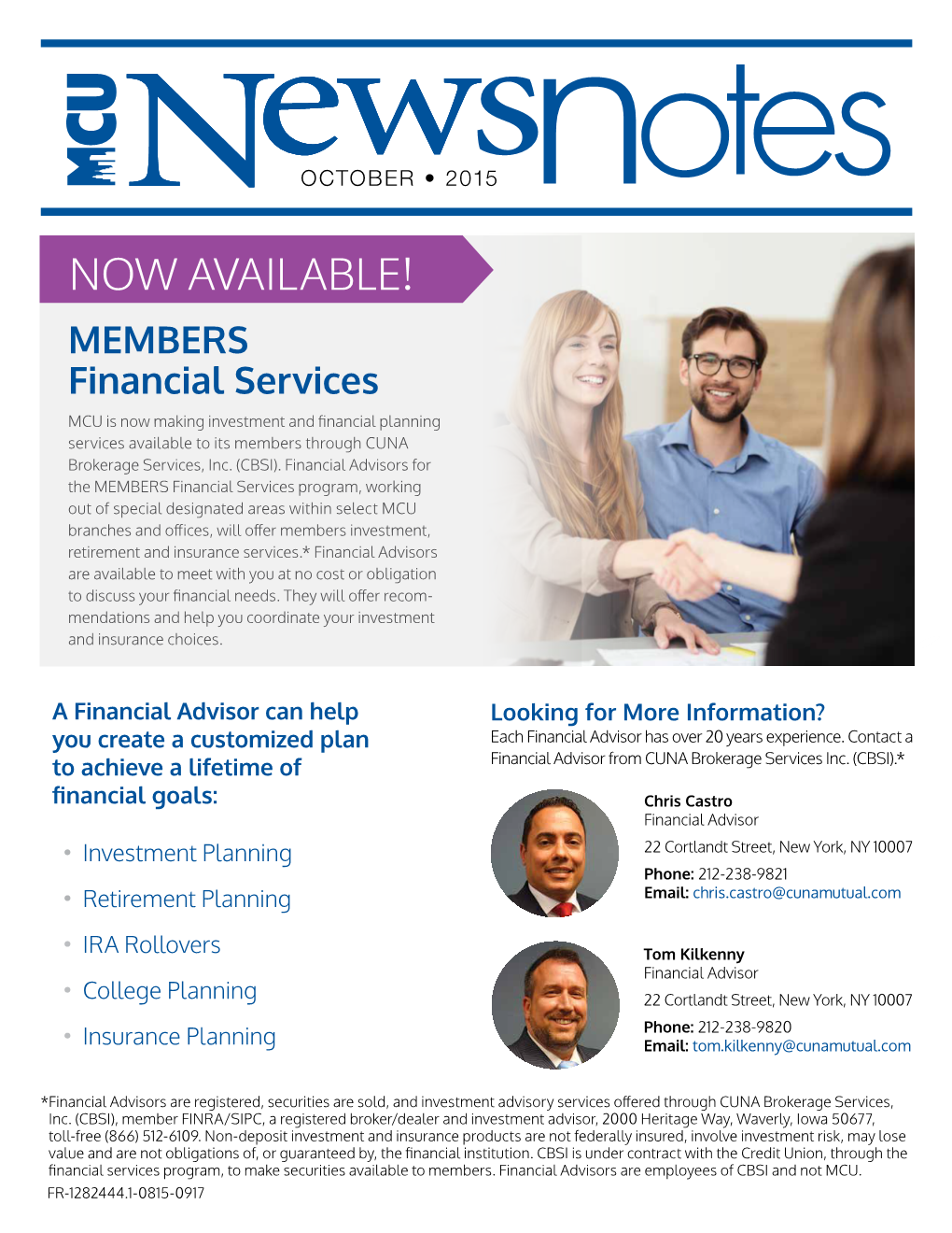 NOW AVAILABLE! MEMBERS Financial Services MCU Is Now Making Investment and Financial Planning Services Available to Its Members Through CUNA Brokerage Services, Inc