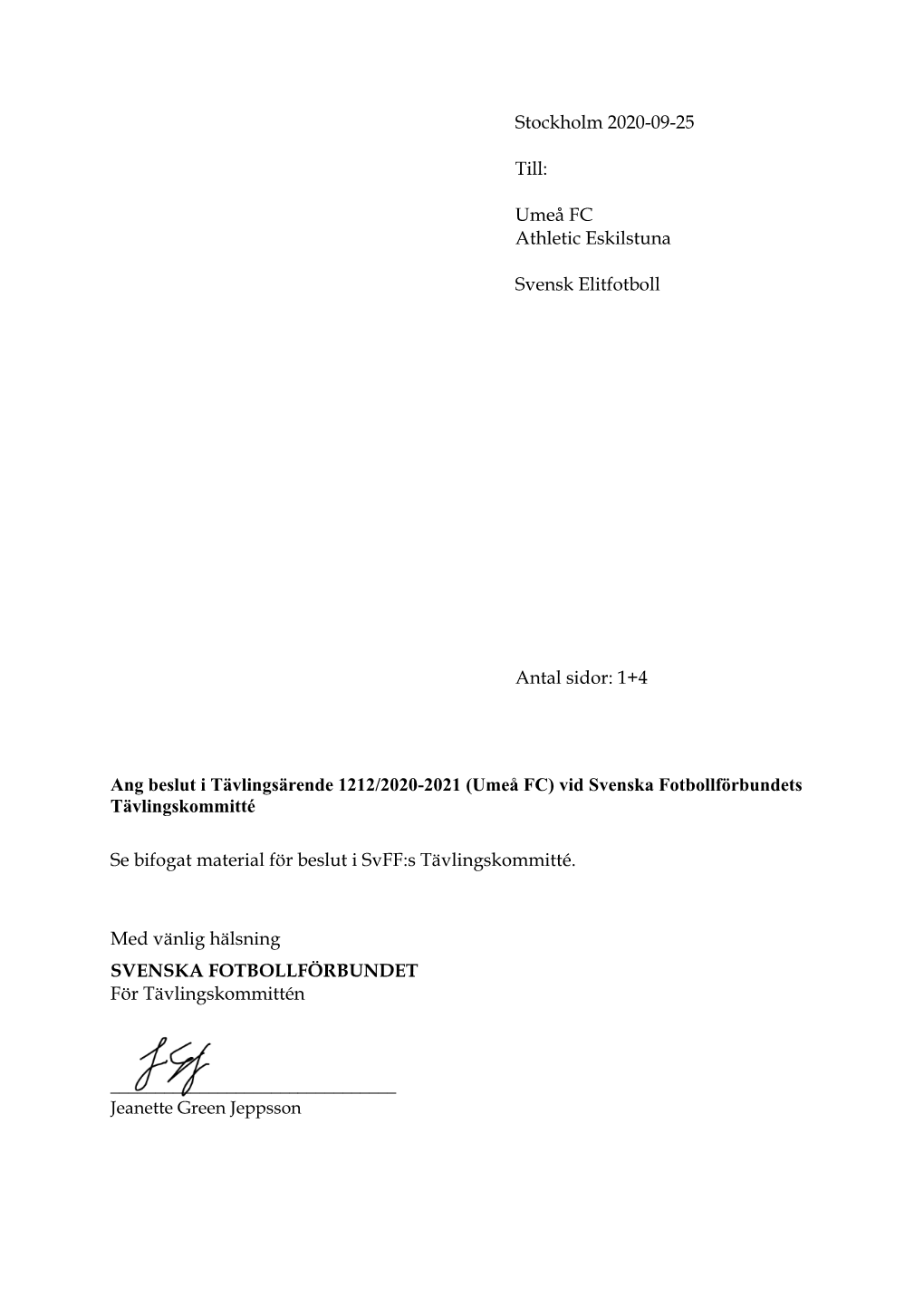 Stockholm 2020-09-25 Till: Umeå FC Athletic Eskilstuna Svensk Elitfotboll