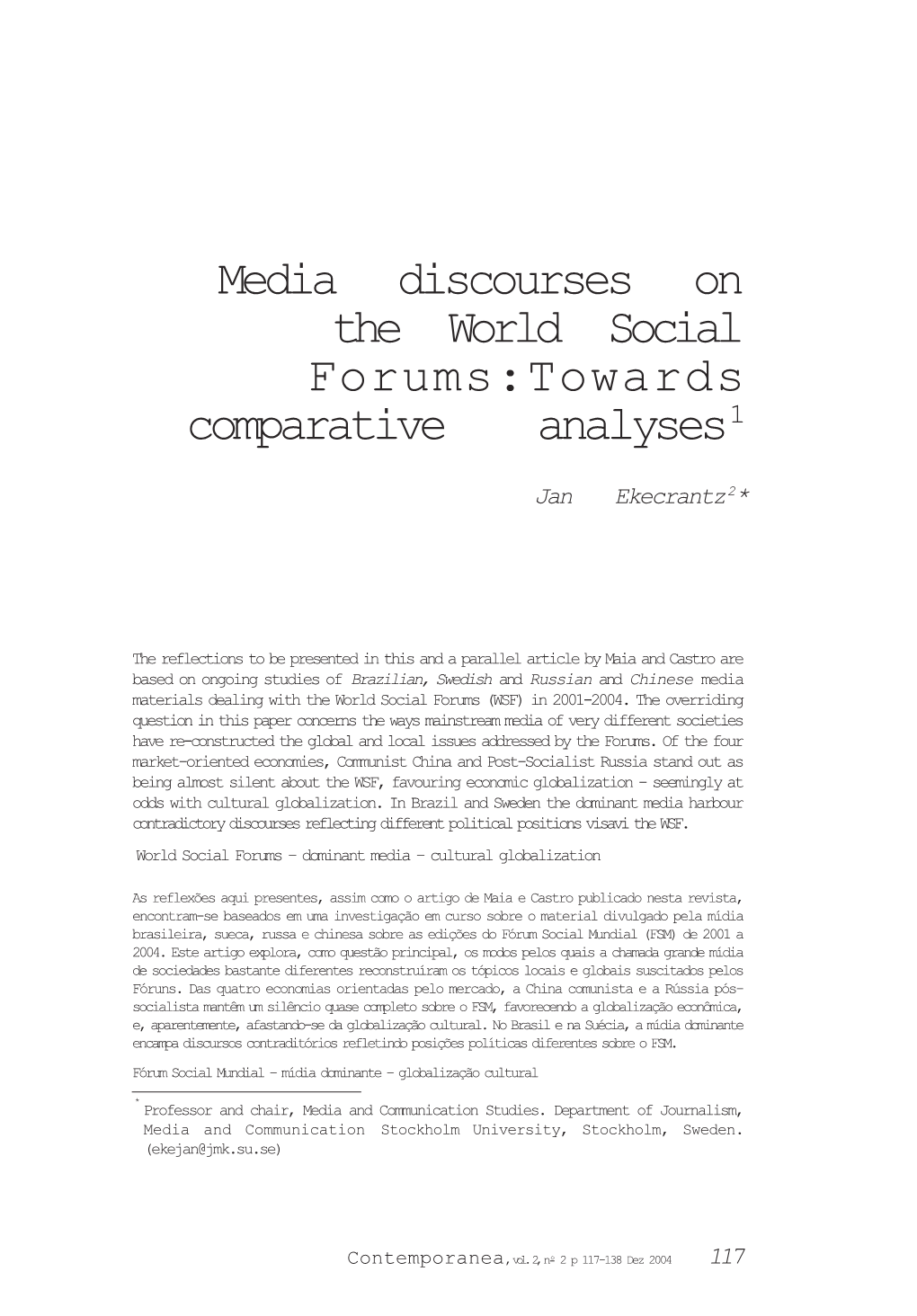 Media Discourses on the World Social Forums:Towards Comparative Analyses 1