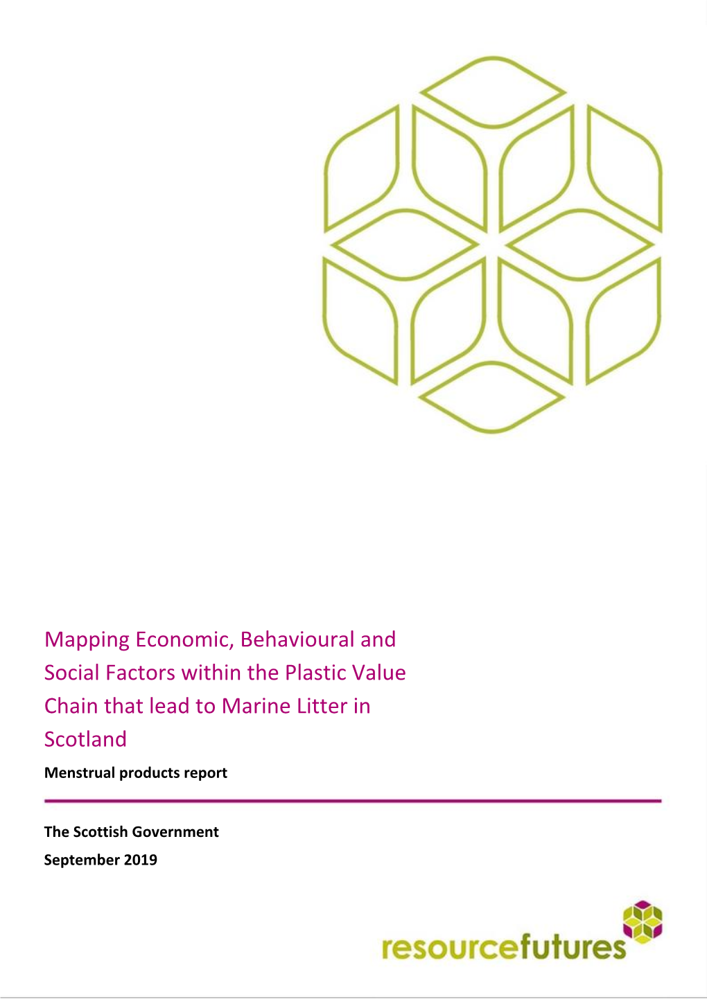 Mapping Economic, Behavioural and Social Factors Within the Plastic Value Chain That Lead to Marine Litter in Scotland Menstrual Products Report