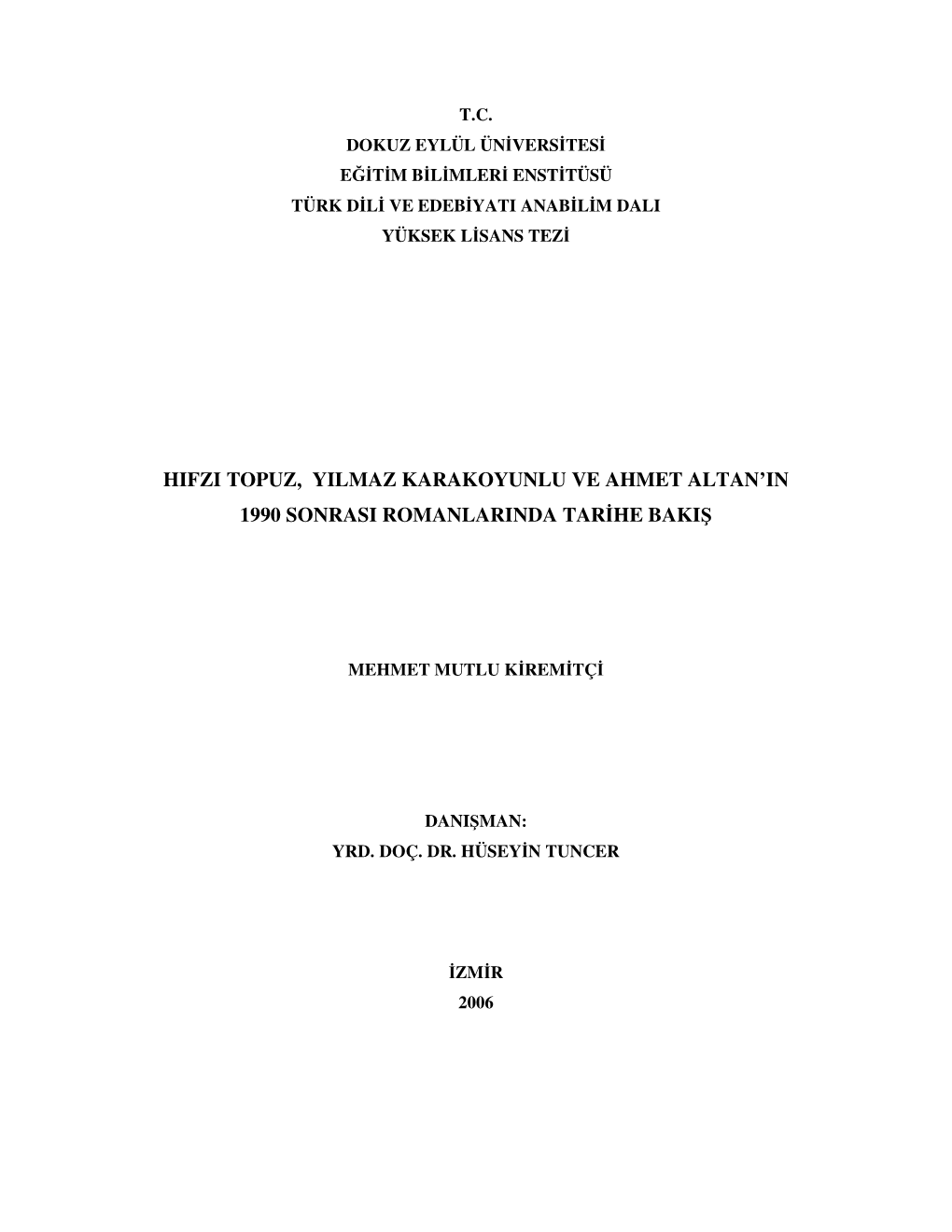 Hifzi Topuz, Yilmaz Karakoyunlu Ve Ahmet Altan’In 1990 Sonrasi Romanlarinda Tar Ihe Baki Ş