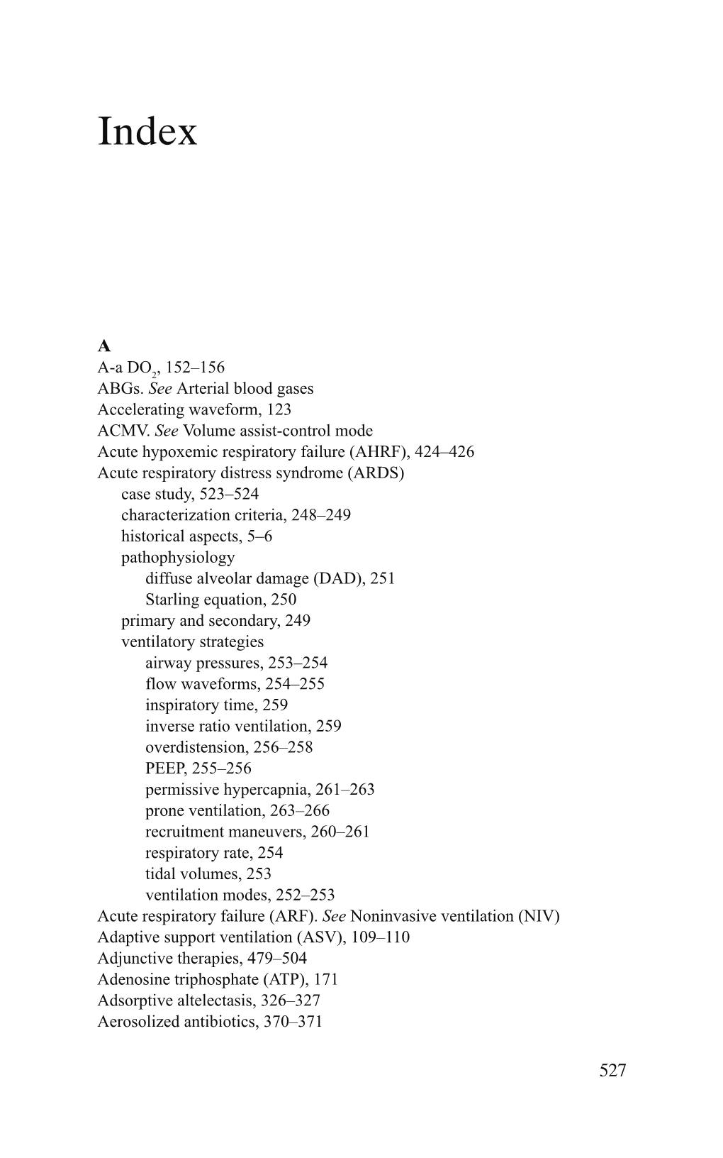 A A-A DO2, 152–156 Abgs. See Arterial Blood Gases Accelerating