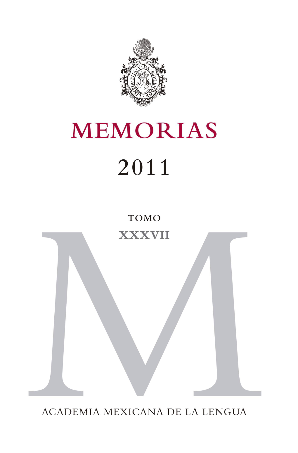 Tomo Xxxvii [2011] Se Terminó De Imprimir Y Encuadernar En Diciembre De 2018, En Los Talleres De Mujica Impresor, S