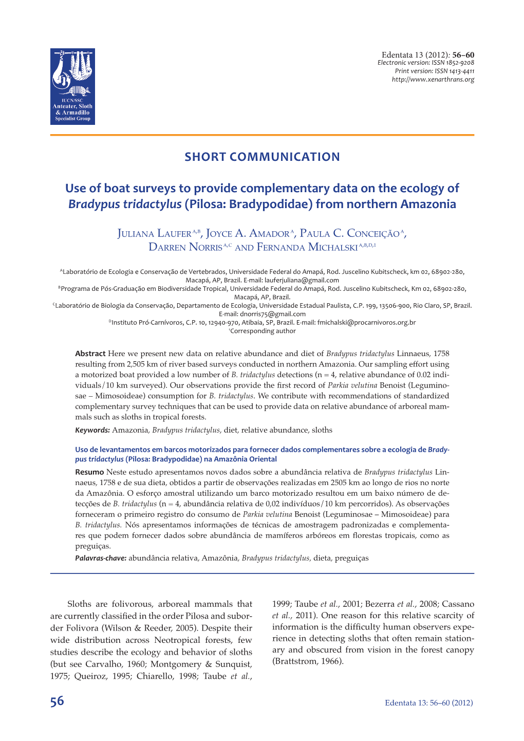 SHORT COMMUNICATION Use of Boat Surveys to Provide Complementary Data on the Ecology of Bradypus Tridactylus (Pilosa: Bradypodi