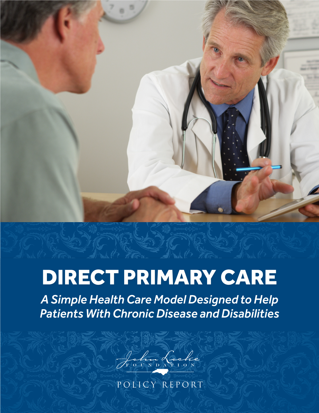 DIRECT PRIMARY CARE a Simple Health Care Model Designed to Help Patients with Chronic Disease and Disabilities