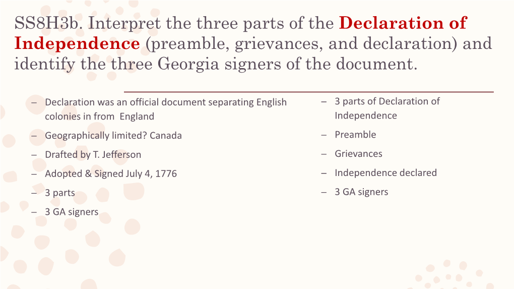 Ss8h3b. Interpret the Three Parts of the Declaration of Independence (Preamble, Grievances, and Declaration) and Identify the Three Georgia Signers of the Document