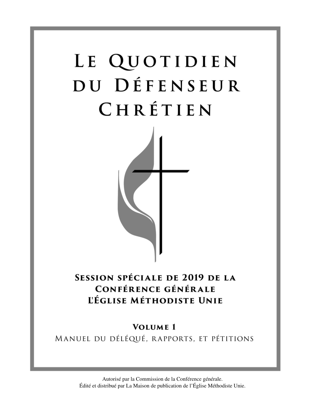 Autorisé Par La Commission De La Conférence Générale. Édité Et Distribué Par La Maison De Publication De L’Église Méthodiste Unie