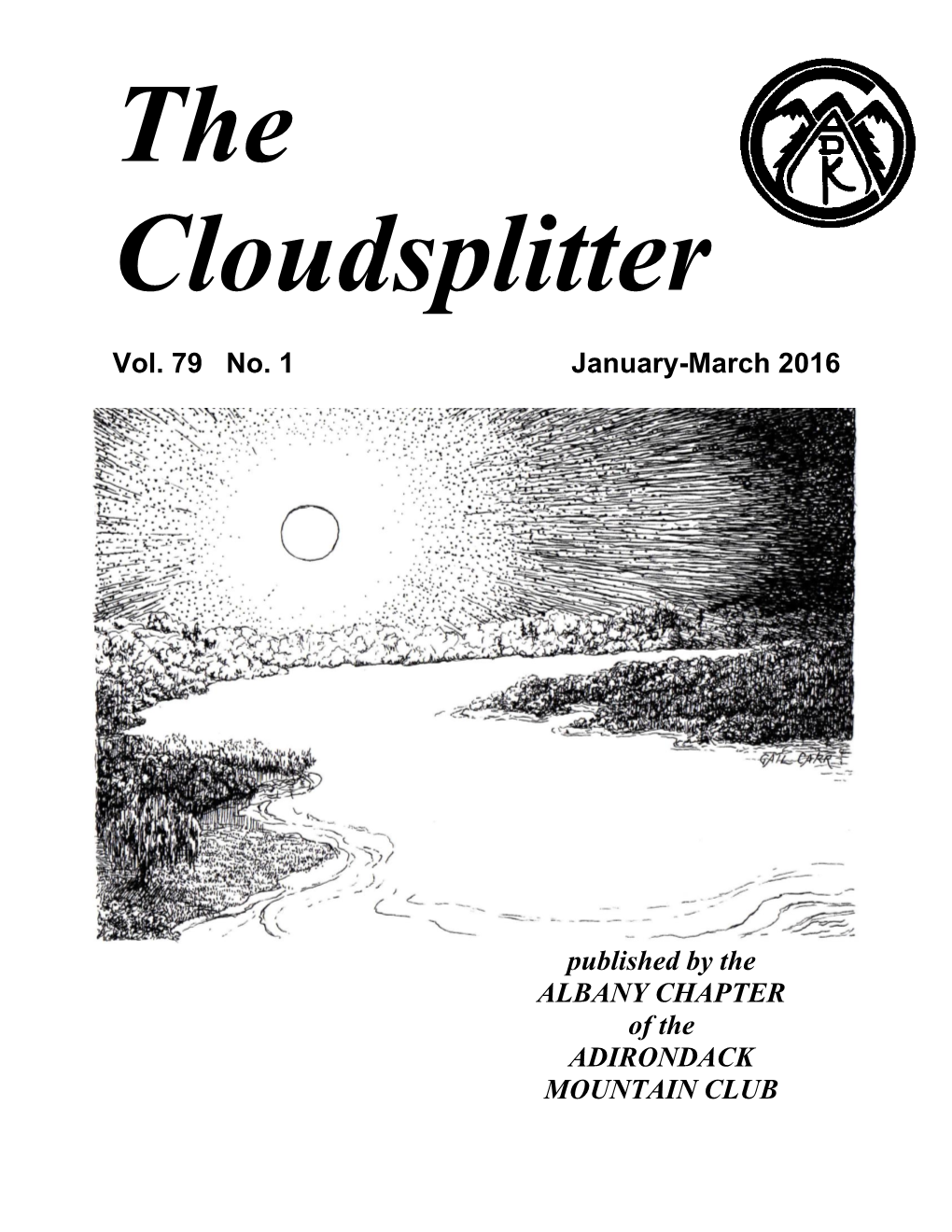 The Cloudsplitter Is Published Quarterly by the Albany Chapter of the Adirondack Mountain Club and Is Distributed to the Membership