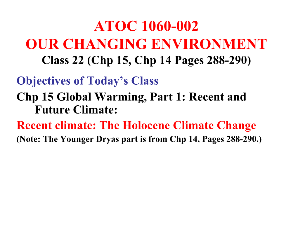 Younger Dryas Part Is from Chp 14, Pages 288-290.) Previous Classes: Long-Term Changes in Climate Earth History: Over 4.6 B.Y