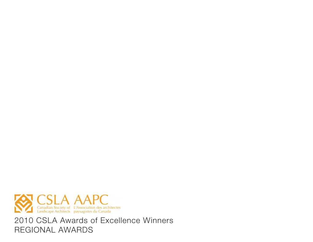 2010 CSLA Awards of Excellence Winners REGIONAL AWARDS REGIONAL HONOUR Southeast False Creek Plaza Vancouver, British Columbia Phillips Farevaag Smallenberg