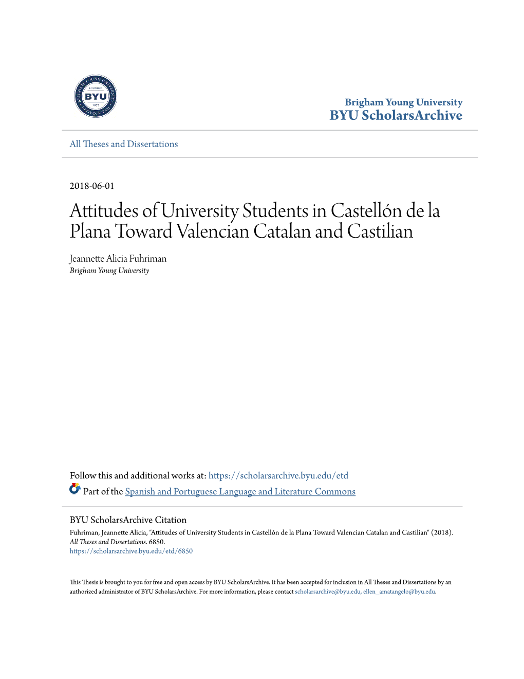 Attitudes of University Students in Castellón De La Plana Toward Valencian Catalan and Castilian Jeannette Alicia Fuhriman Brigham Young University